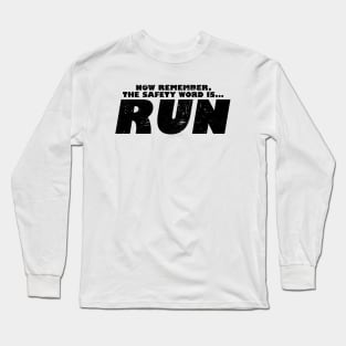 MythBusters Now remember the safety word is run Long Sleeve T-Shirt